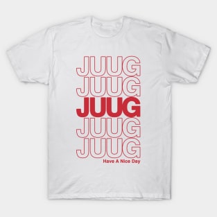 Juug - Have A Nice Day Shirt T-Shirt